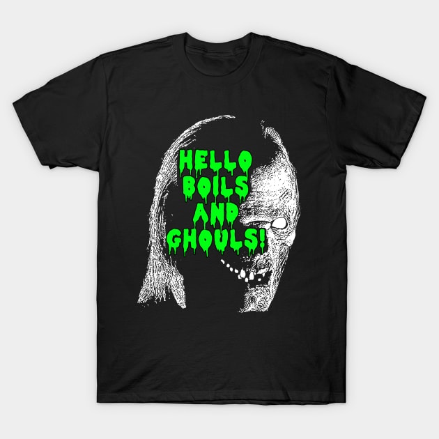 Boils & Ghouls! T-Shirt by zachattack